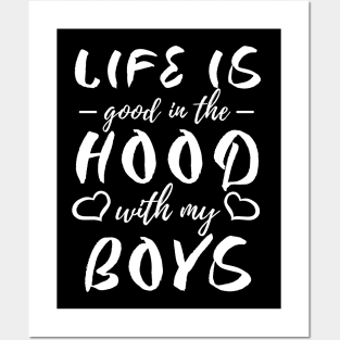 Life is Good in the Hood with my Boys Posters and Art
